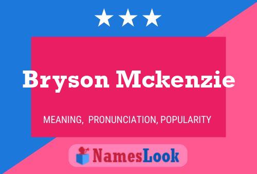 Bryson Mckenzie Name Poster