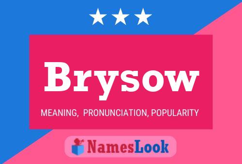 Brysow Name Poster