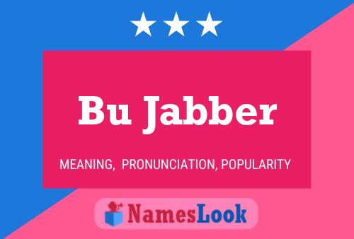 Bu Jabber Name Poster