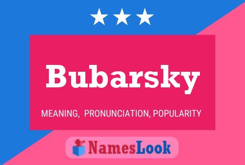 Bubarsky Name Poster