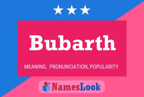 Bubarth Name Poster