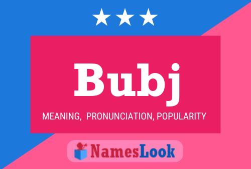 Bubj Name Poster