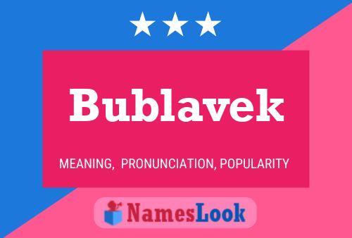 Bublavek Name Poster