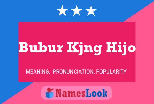 Bubur Kjng Hijo Name Poster