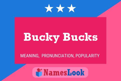 Bucky Bucks Name Poster