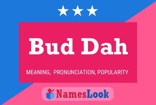 Bud Dah Name Poster