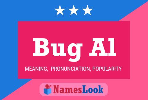 Bug Al Name Poster