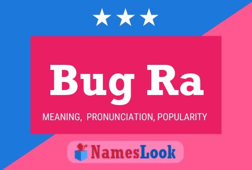 Bug Ra Name Poster