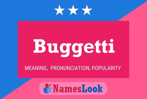 Buggetti Name Poster