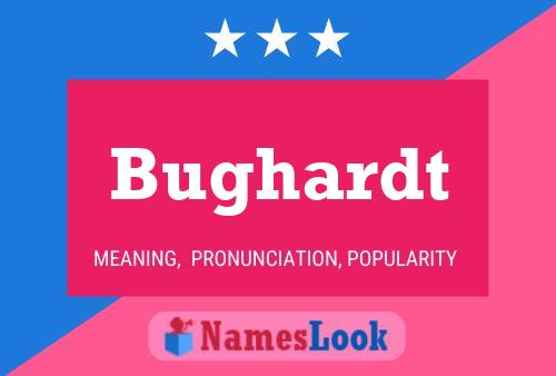 Bughardt Name Poster