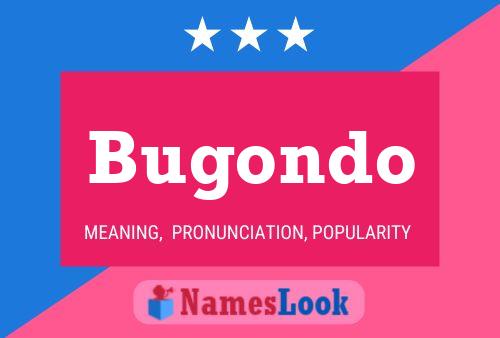 Bugondo Name Poster