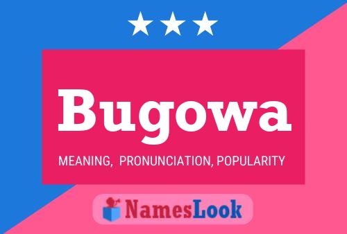 Bugowa Name Poster