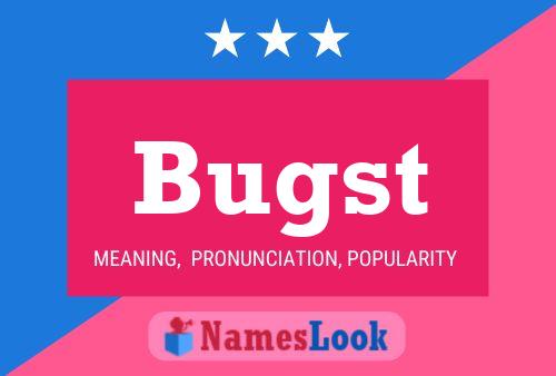 Bugst Name Poster