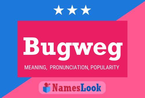 Bugweg Name Poster