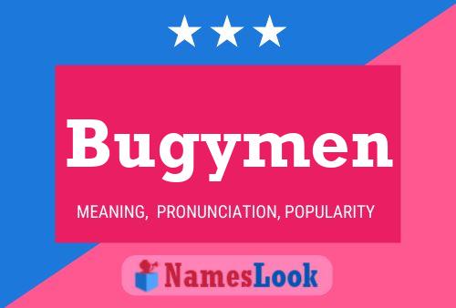 Bugymen Name Poster