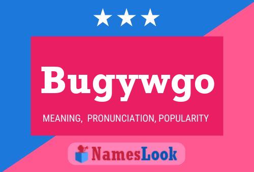 Bugywgo Name Poster