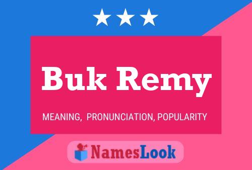 Buk Remy Name Poster