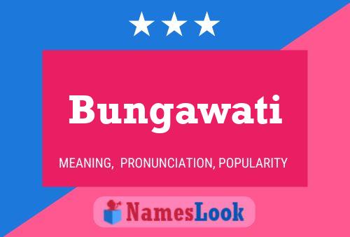 Bungawati Name Poster