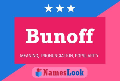 Bunoff Name Poster