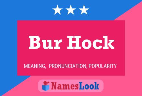 Bur Hock Name Poster