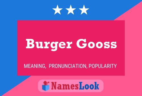 Burger Gooss Name Poster