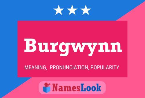 Burgwynn Name Poster