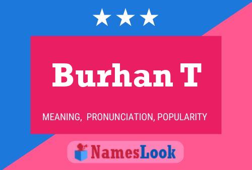 Burhan T Name Poster