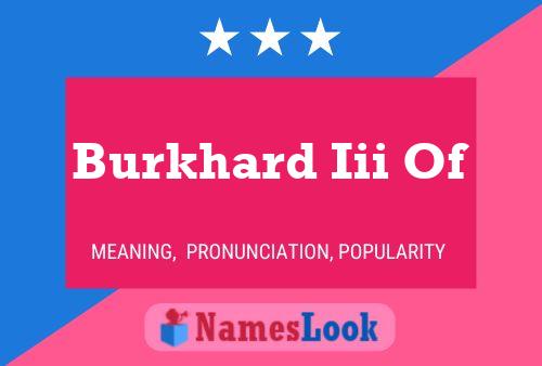 Burkhard Iii Of Name Poster