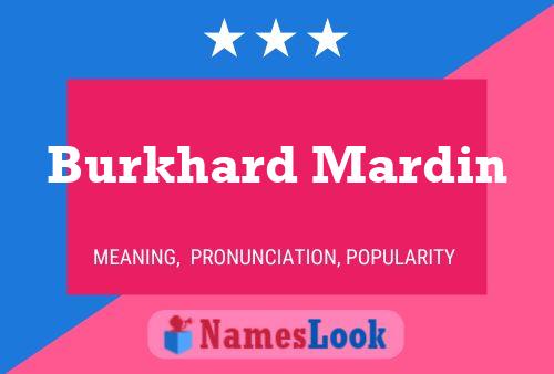 Burkhard Mardin Name Poster