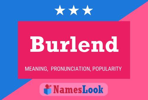 Burlend Name Poster