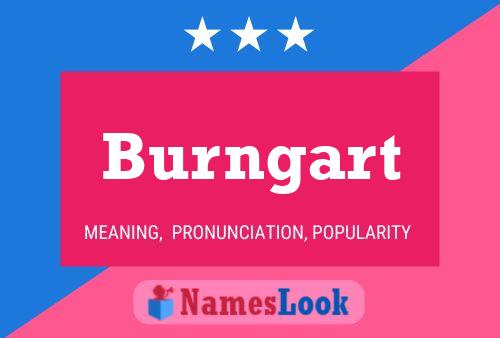 Burngart Name Poster