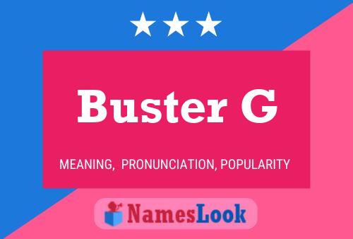 Buster G Name Poster