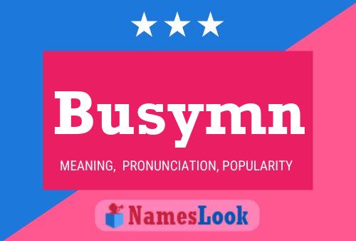 Busymn Name Poster