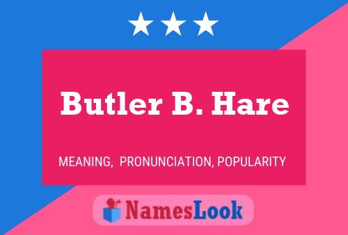 Butler B. Hare Name Poster