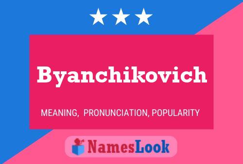 Byanchikovich Name Poster