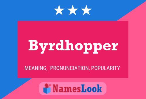 Byrdhopper Name Poster