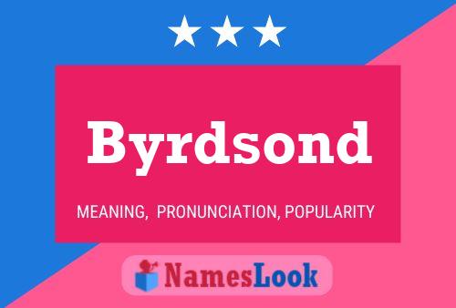 Byrdsond Name Poster