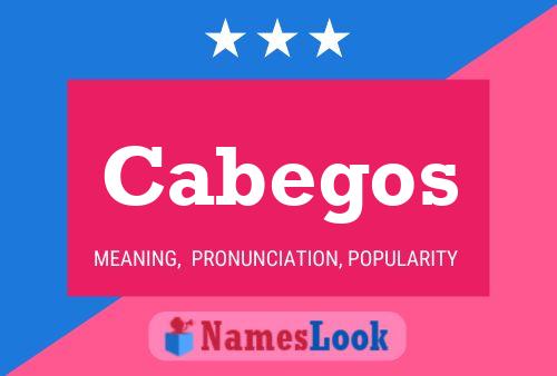 Cabegos Name Poster