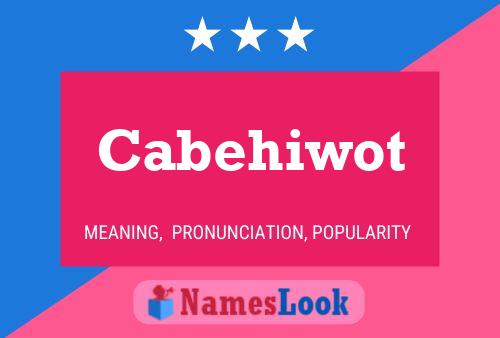 Cabehiwot Name Poster