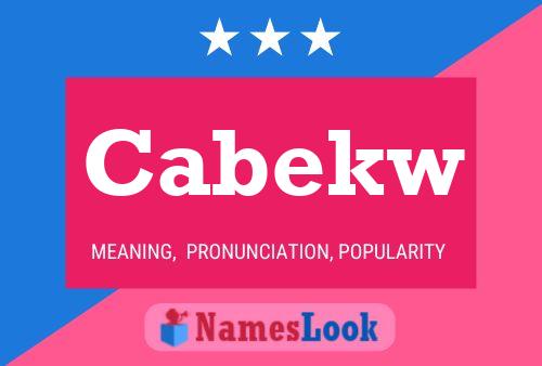 Cabekw Name Poster