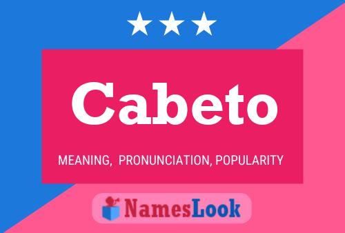 Cabeto Name Poster