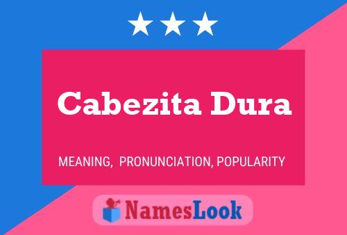 Cabezita Dura Name Poster