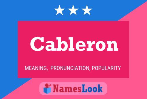 Cableron Name Poster