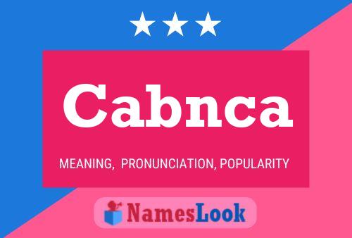 Cabnca Name Poster