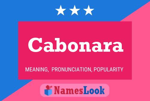 Cabonara Name Poster