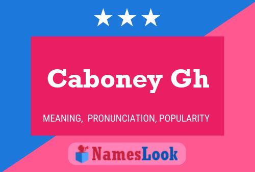 Caboney Gh Name Poster