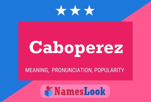 Caboperez Name Poster