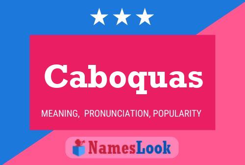 Caboquas Name Poster