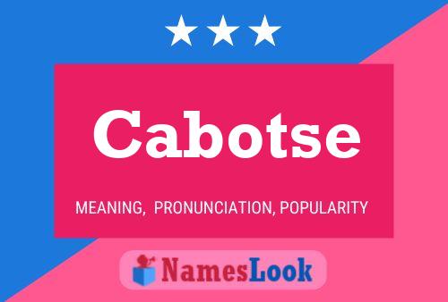 Cabotse Name Poster