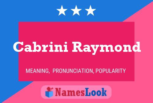 Cabrini Raymond Name Poster